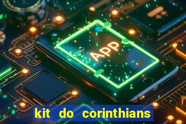 kit do corinthians dls 2019